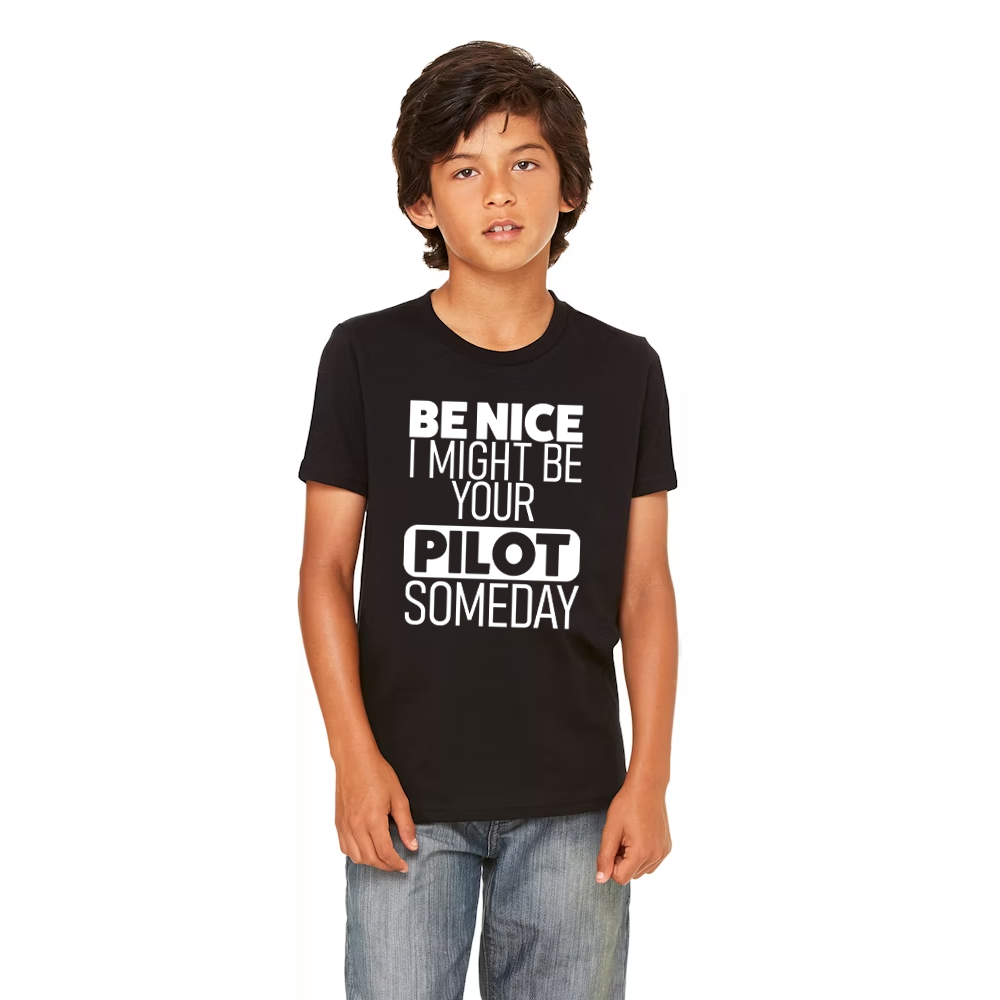 Avgeek Funny T-Shirt - "Be nice, I might be your pilot someday"