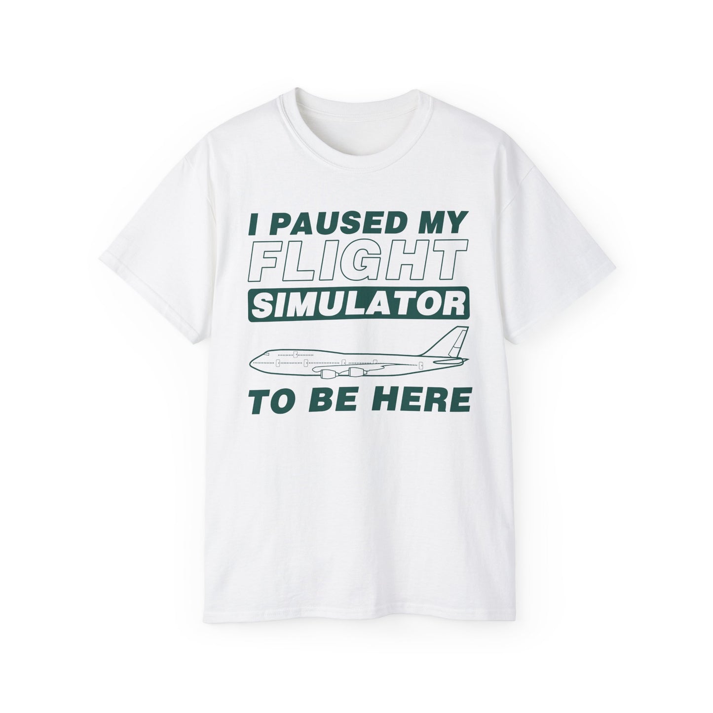 "I Paused My Flight Simulator To Be Here" Funny Aviation T-Shirt