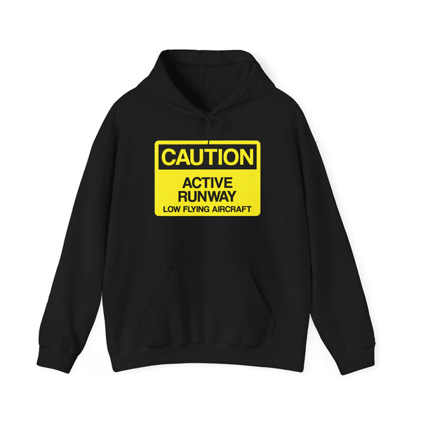 Caution: Active Runway - Low Flying Aircraft Hoodie